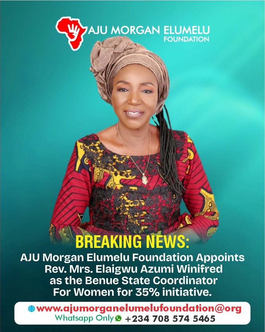 Appointment of Mrs. Winifred Azumi Elaigwu as Benue State Coordinator – Women for 35% Initiative